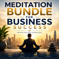 Meditation Bundle for Business Success