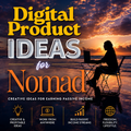 Digital Product Ideas for Nomad